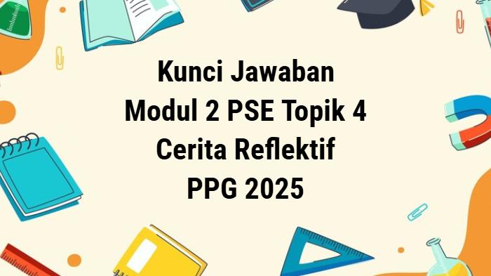 Kunci Jawaban Cerita Reflektif Modul 2 Topik 4 PPG 2025: Mengapa Semua Pihak Harus Berkolaborasi
