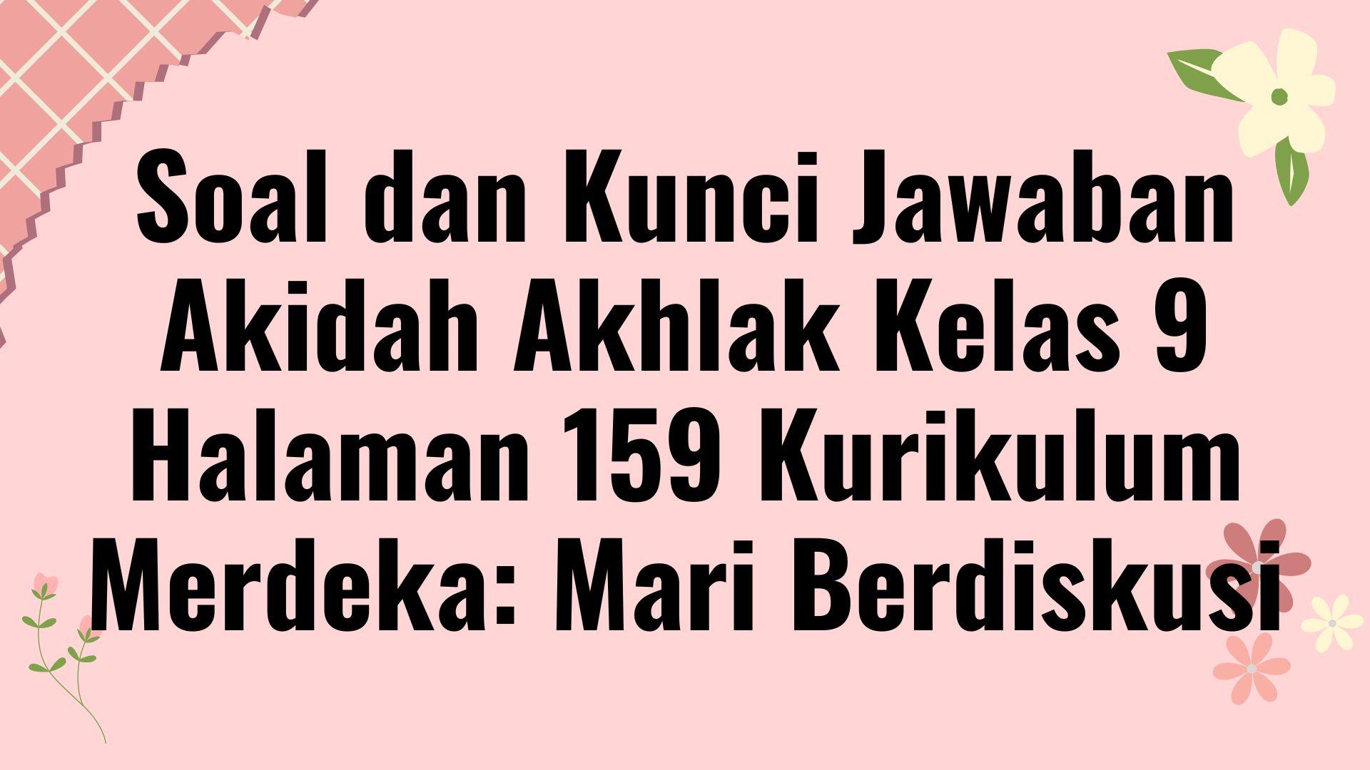Soal-dan-Kunci-Jawaban-Akidah-Akhlak-Kelas-9-Halaman-159.jpg
