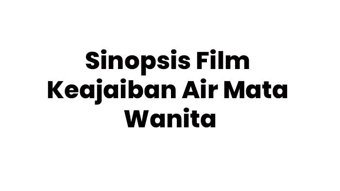 sinopsis-film-keajaiban-air-mata-wanita_11.jpg