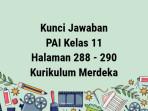 Kunci-Jawaban-PAI-Kelas-11-Kurikulum-Merdeka-Halaman-288-289-290.jpg