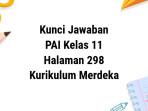 Kunci-Jawaban-PAI-Kelas-11-Kurikulum-Merdeka-Halaman-298.jpg