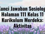 Kunci-Jawaban-Sosiologi-Halaman-111-Kelas-11-Kurikulum-Merdeka-Aktivitas.jpg