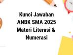 Kunci-jawaban-ANBK-2025-untuk-SMA-sederajat-diunggah-Jumat-10102025.jpg