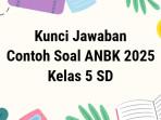Kunci-jawaban-ANBK-kelas-5-SD-diunggah-Selasa-1692025.jpg