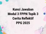 Kunci-jawaban-Cerita-Reflektif-Modul-3-FPPN-Topik-3-PPG-2025-Mari-Kita-Junjung-Kode-Etik-Guru.jpg