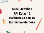 Kunci-jawaban-Kelas-12-PAI-Kurikulum-Merdeka-Bab-1-Halaman-13-dan-15.jpg