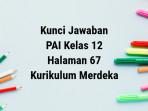 Kunci-jawaban-Kelas-12-PAI-Kurikulum-Merdeka-Bab-2-Halaman-67.jpg
