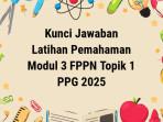 Kunci-jawaban-Latihan-Pemahaman-Modul-3-FPPN-Topik-1-PPG-2025.jpg