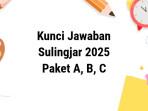 Kunci-jawaban-Sulingjar-Paket-A-B-dan-C-diunggah-Jumat-3102025.jpg
