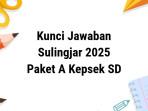 Kunci-jawaban-Survei-Lingkungan-Belajar-Sulingjar-2025-Paket-A-Kepsek-SD.jpg