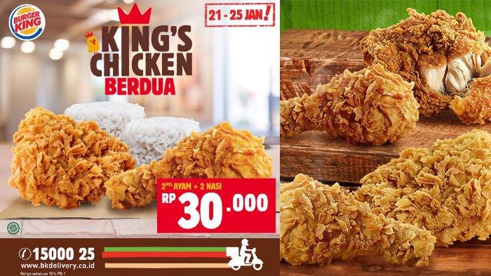 Promo Burger King - King's Chicken 2 Ayam dan 2 Nasi Cuma Rp 30 Ribu, Lihat Ketentuannya