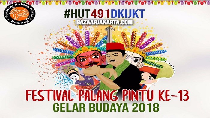 Festival Palang Pintu ke-13 - Ngaku Cinta Indonesia? Wajib Banget Mampir ke Event Seru Ini