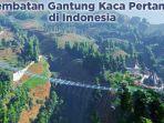 kementerian-pupr-berencana-membangun-jembatan-gantung-kaca-pertama-di-indonesia.jpg