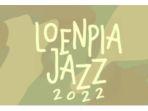 Sempat Vakum, Loenpia Jazz 2022 Akan Hadir Kembali Agustus 2022 di Semarang