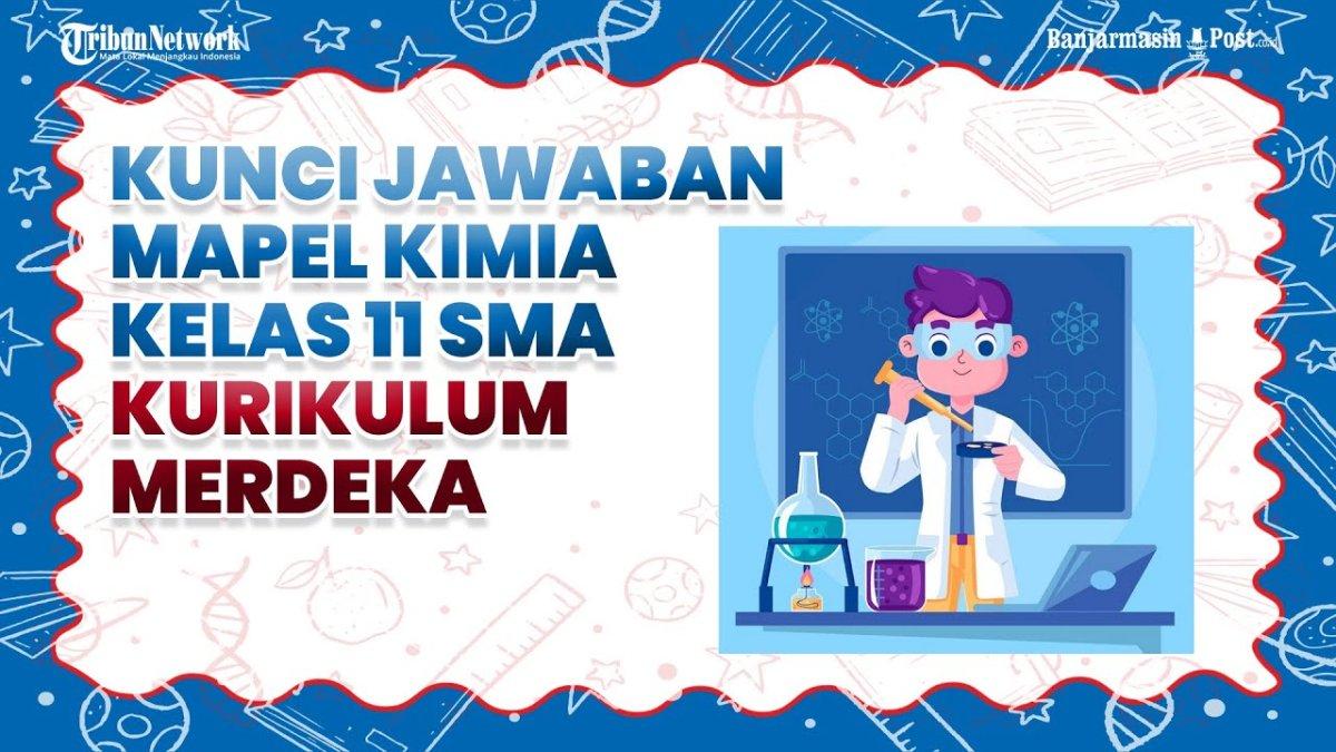 20 Soal & Kunci Jawaban Kimia Kelas 11 SMA Semester 2: Katalis Alami Digunakan Dalam Pembuatan?