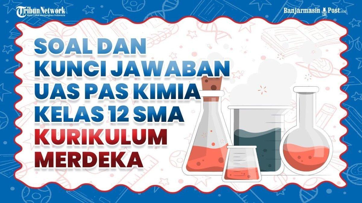 25 Soal & Kunci Jawaban Kimia Kelas 12 SMA Semester 2: Tembaga Diperoleh Dari Alam Melalui?