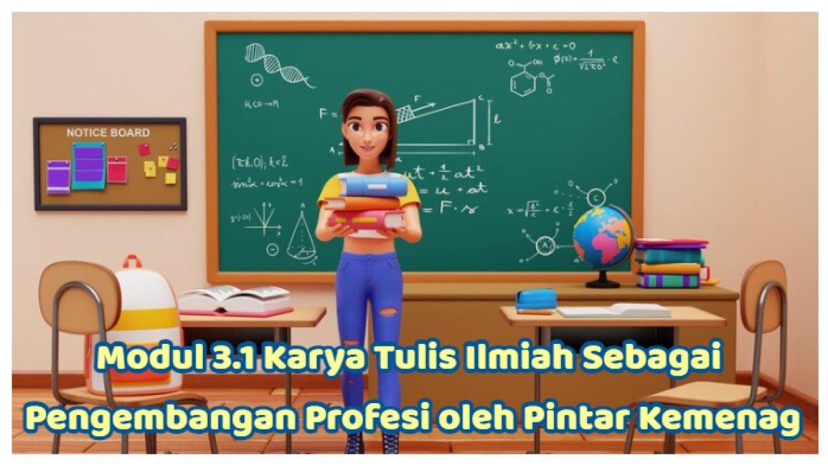 Kunci Jawaban: Soal Modul 3.1 Karya Tulis Ilmiah Sebagai Pengembangan Profesi oleh Pintar Kemenag