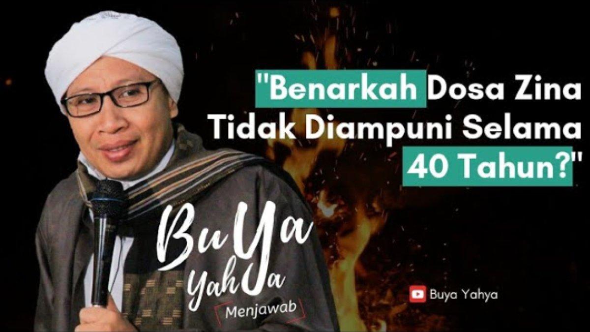 Tergolong Dosa Berat, Benarkah Zina Tidak akan Diampuni Selama 40 Tahun? Buya Yahya Beri Penjelasan