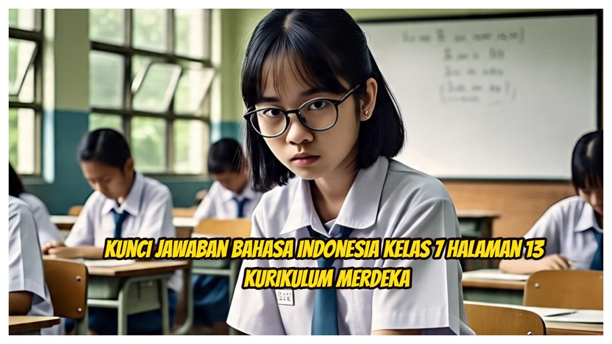 Berikut ini kunci jawaban Bahasa Indonesia kelas 7 halaman 13 Kurikulum Merdeka tentang Mendeskripsikan Gambar untuk membantu proses belajar siswa.