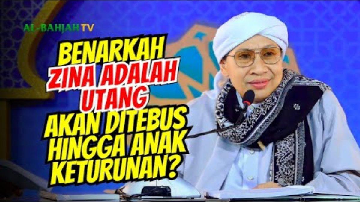 Benarkah Orang Tua Zina Akibatnya akan Turun Ditanggung Oleh Anak Cucu? Begini Penjelasan Buya Yahya