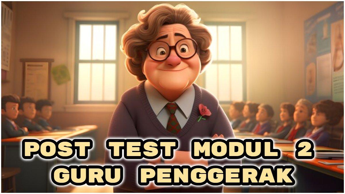 Kunci Jawaban Soal Post Test Modul 2 Guru Penggerak: Membangun Komunitas Belajar Dalam Sekolah