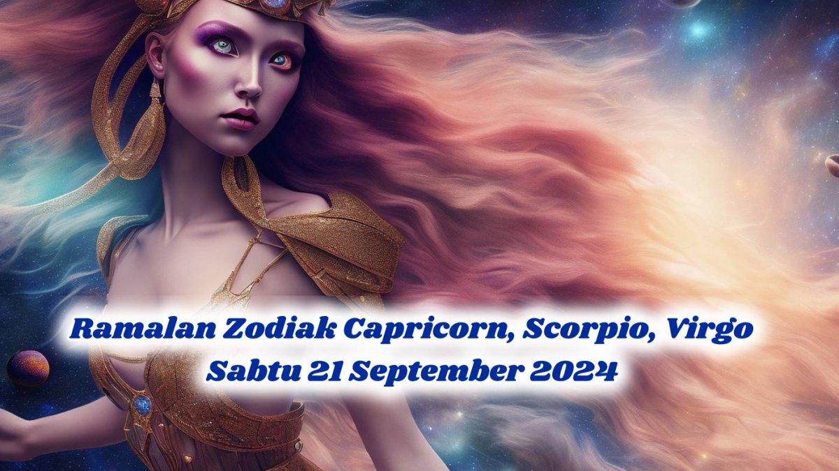 Nasib Virgo, Capricorn, Scorpio Menurut Ramalan Zodiak Sabtu 21 September 2024, Dijegal Teman Kerja