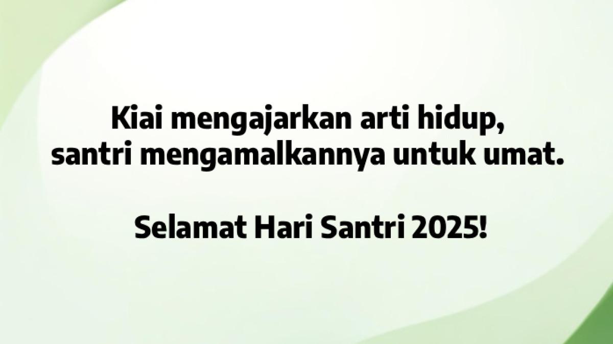 20 Ucapan Selamat Hari Santri 2025, Cocok untuk Status Facebook dan WA: Terima Kasih Para Kiai!