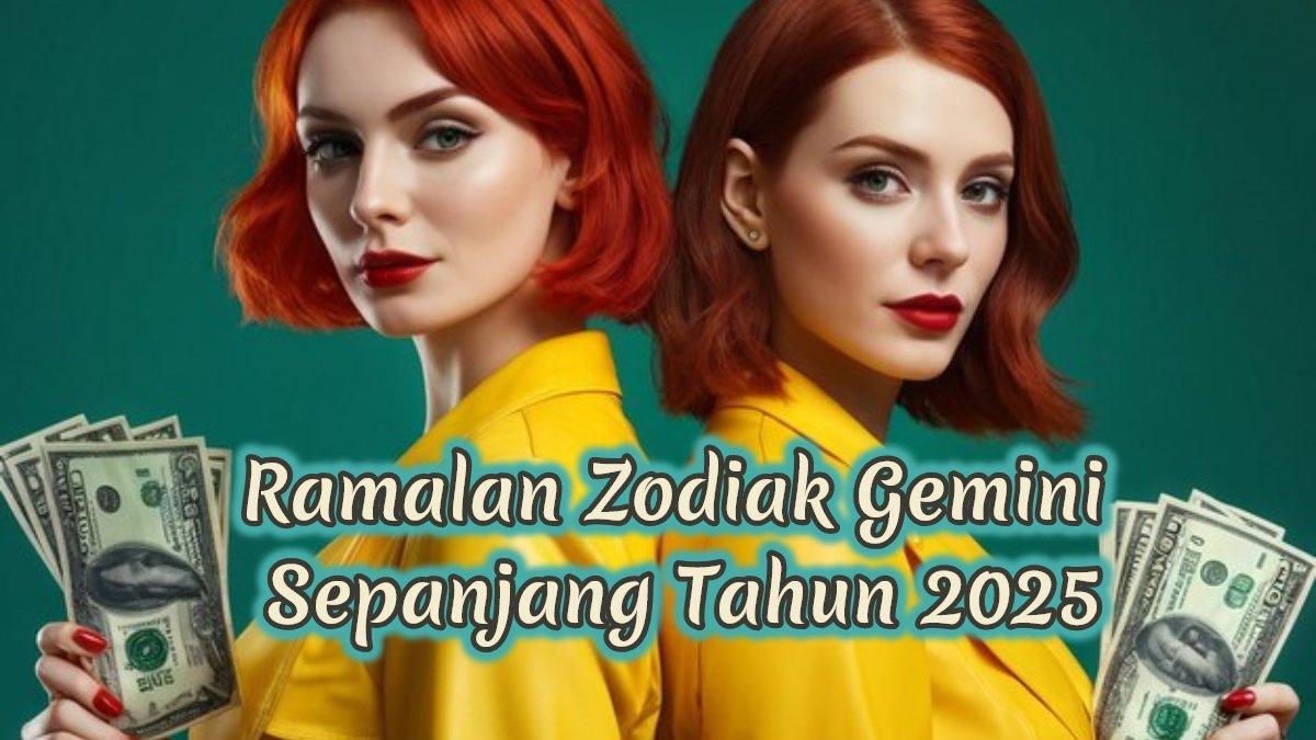 Ramalan Zodiak Gemini Sepanjang Tahun 2025: Keuangan Meningkat Setelah Mei, Bisnis Hasil Memuaskan
