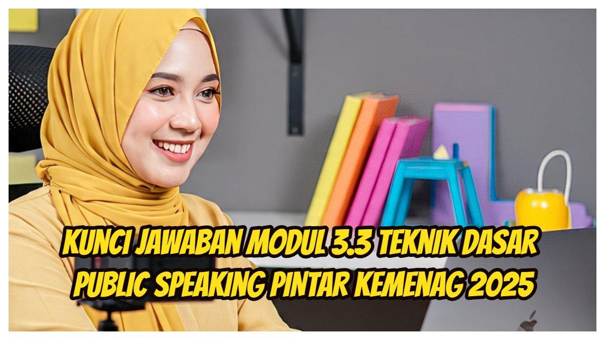 Kunci Jawaban PINTAR Kemenag Public Speaking, Modul 3.3, Ada 10 Soal Latihan