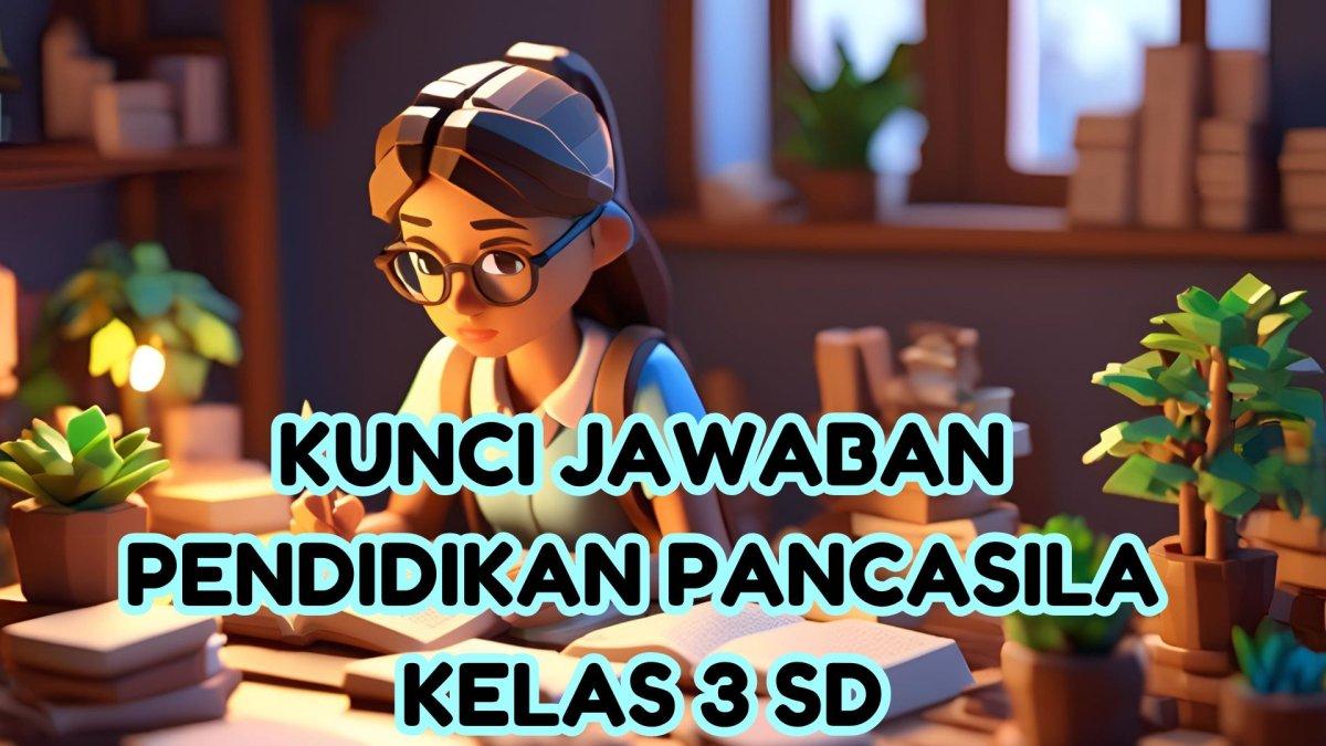 Kunci Jawaban Pendidikan Pancasila Kelas 3 SD Halaman 161 162 Bab 4 Ayo Mengenal Pancasila