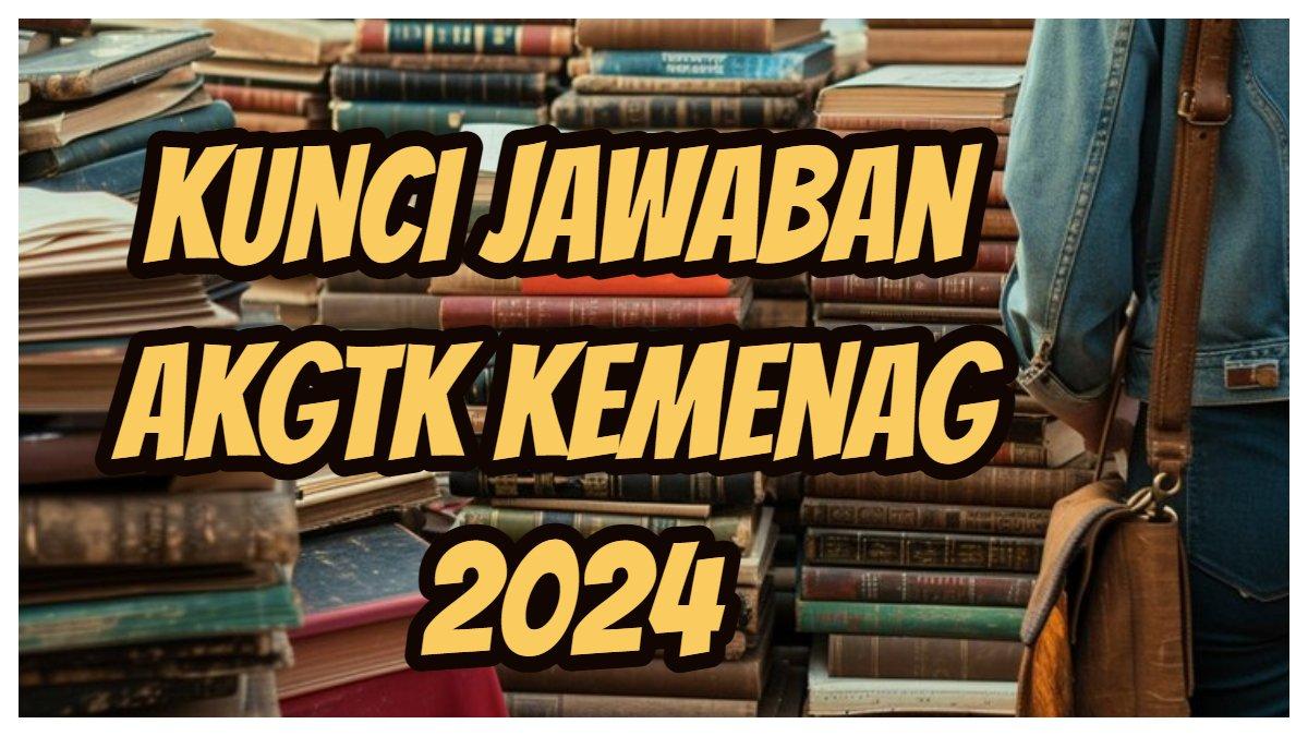 Kunci Jawaban AKGTK Kemenag 2024: untuk Memperoleh Penilaian Hasil Belajar yang Baik Meliputi Aspek?