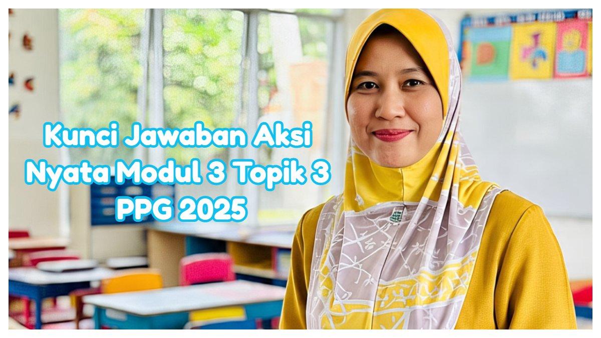 Tantangan apa saja yang Bapak/Ibu mengatasinya? Kunci jawaban Aksi Nyata Modul 3 Topik 3 tentang Kode Etik Guru PPG 2025.