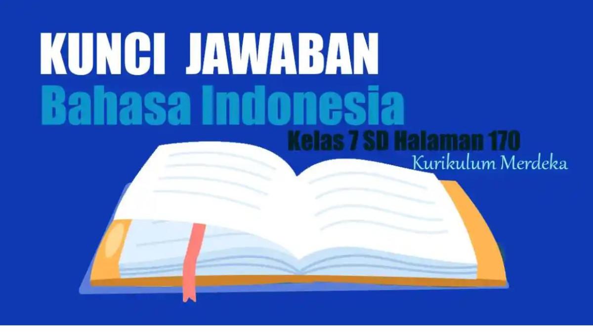 Kunci Jawaban Bahasa Indonesia Kelas 7 Halaman 170, bab 5  Membuka Gerbang Dunia,