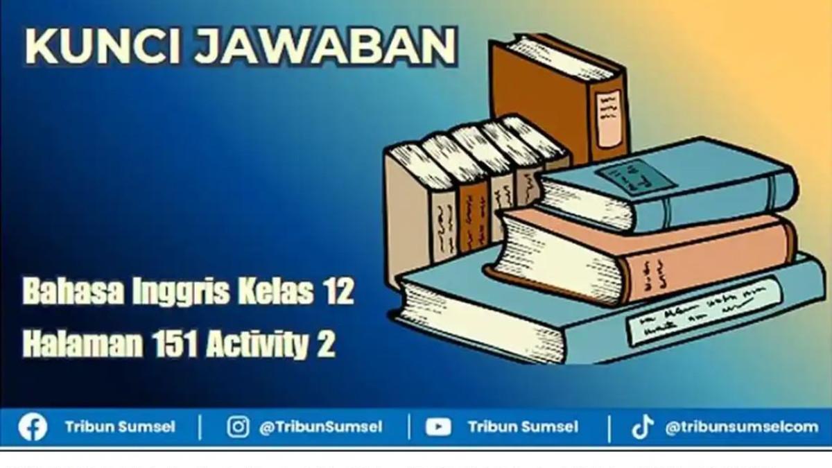 Kunci Jawaban Bahasa Inggris Kelas 12 SMA/SMK  Halaman 151 WORK IN PAIRD