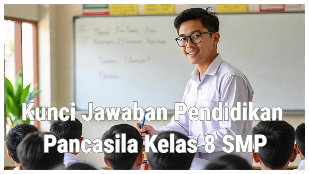 Kunci Jawaban Soal Pendidikan Pancasila Kelas 8: Fungsi Utama Peraturan