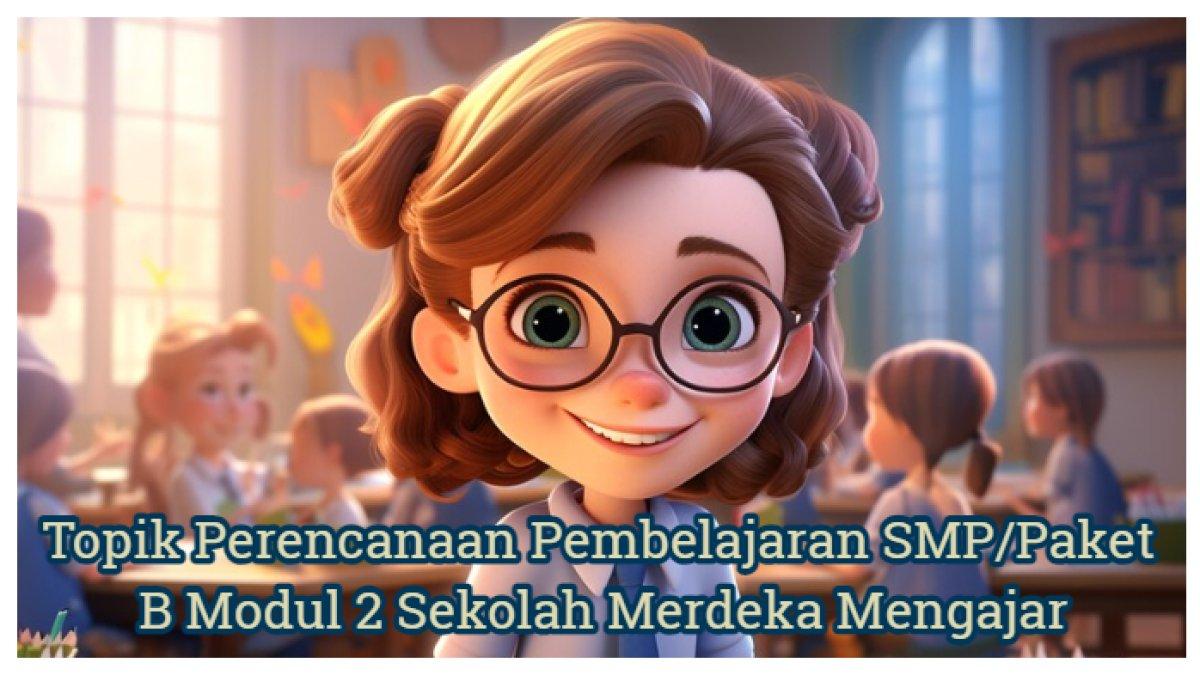 Kunci Jawaban: Post Test Topik Perencanaan Pembelajaran SMP/Paket B dari Modul 2 Merdeka Mengajar