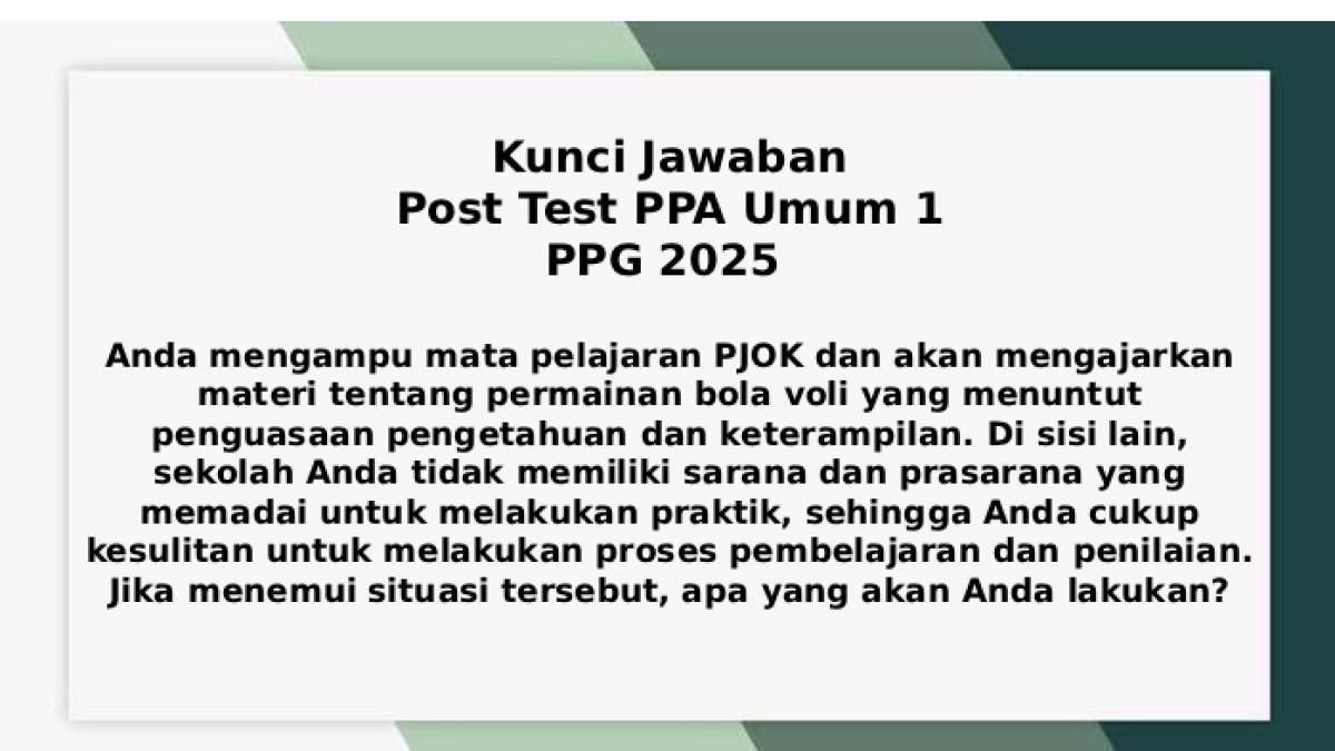 Anda Mengampu Mata Pelajaran PJOK dan akan Mengajarkan, Kunci Jawaban Post Test PPA Umum 1 PPG 2025