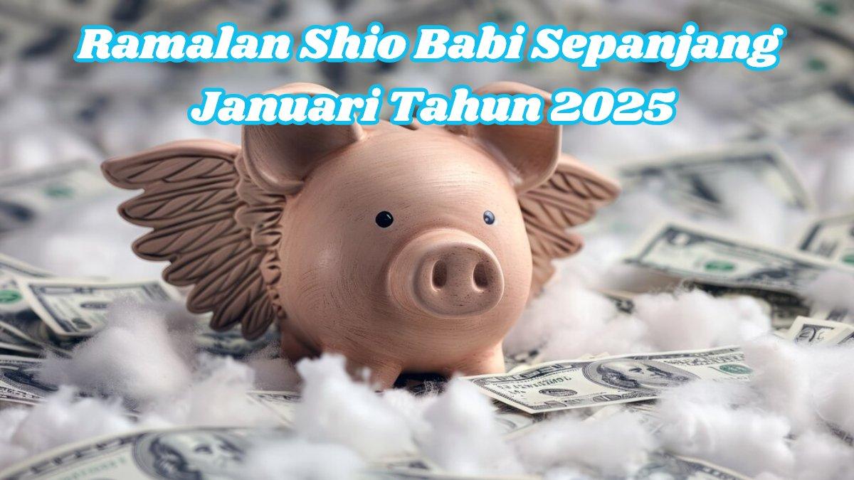Ramalan Shio Babi Sepanjang Januari Tahun 2025: Cinta, Kesehatan, Karier, Uang Hemat Lebih Banyak