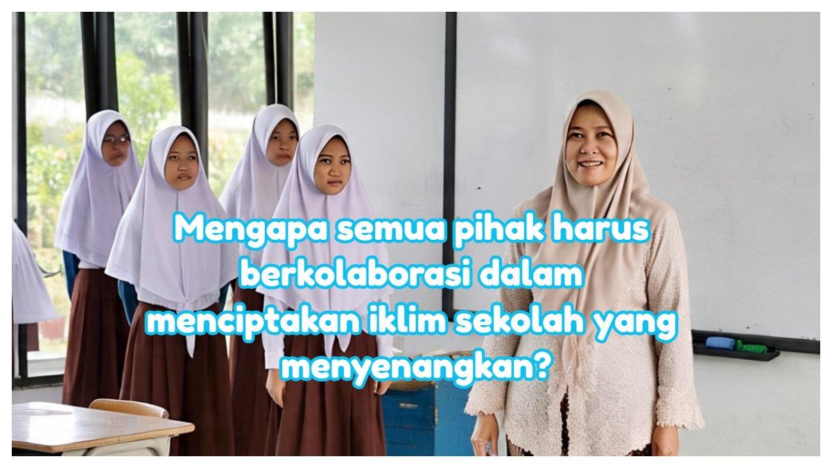Inilah kunci jawaban Modul 2 Topik 4 PPG 2025. Mengapa semua pihak harus berkolaborasi dalam menciptakan iklim sekolah yang menyenangkan?