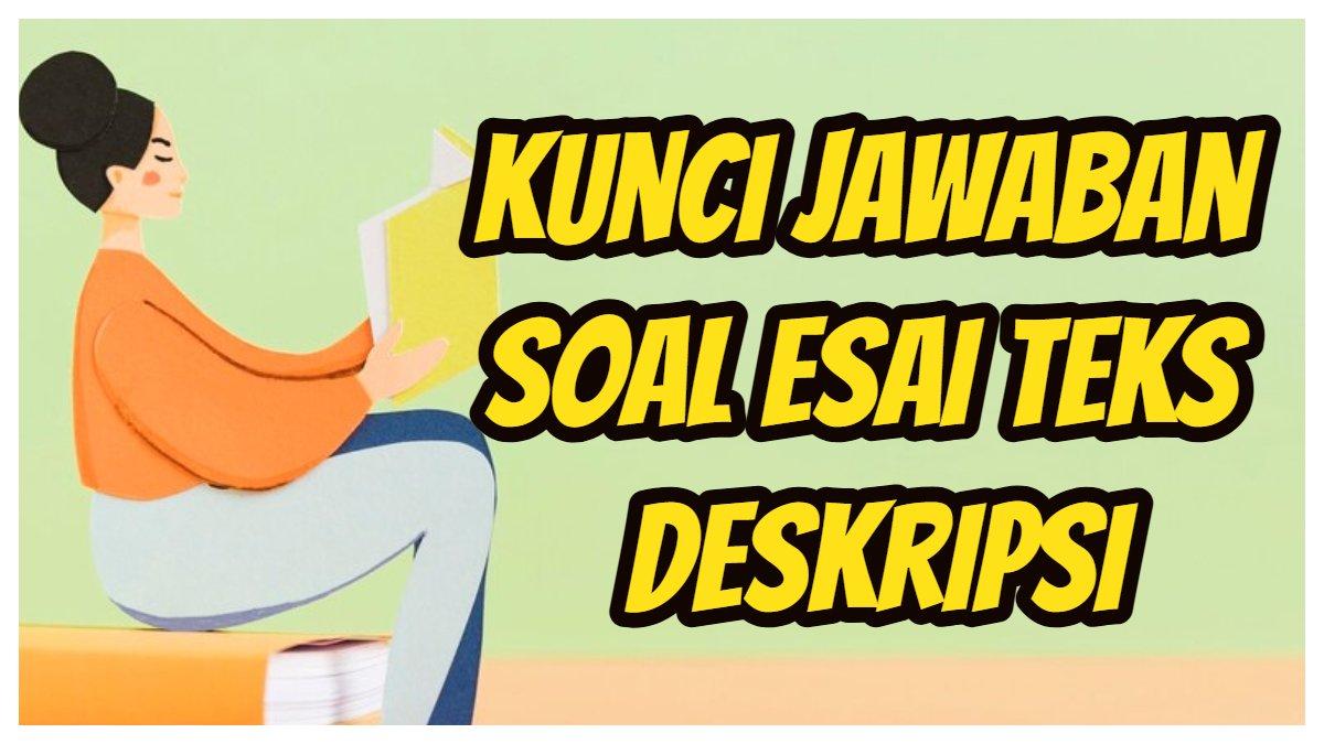 Kunci Jawaban Soal Esai Teks Deskripsi: Jelaskan Apa yang Dimaksud dengan Teks Deskripsi Objektif!