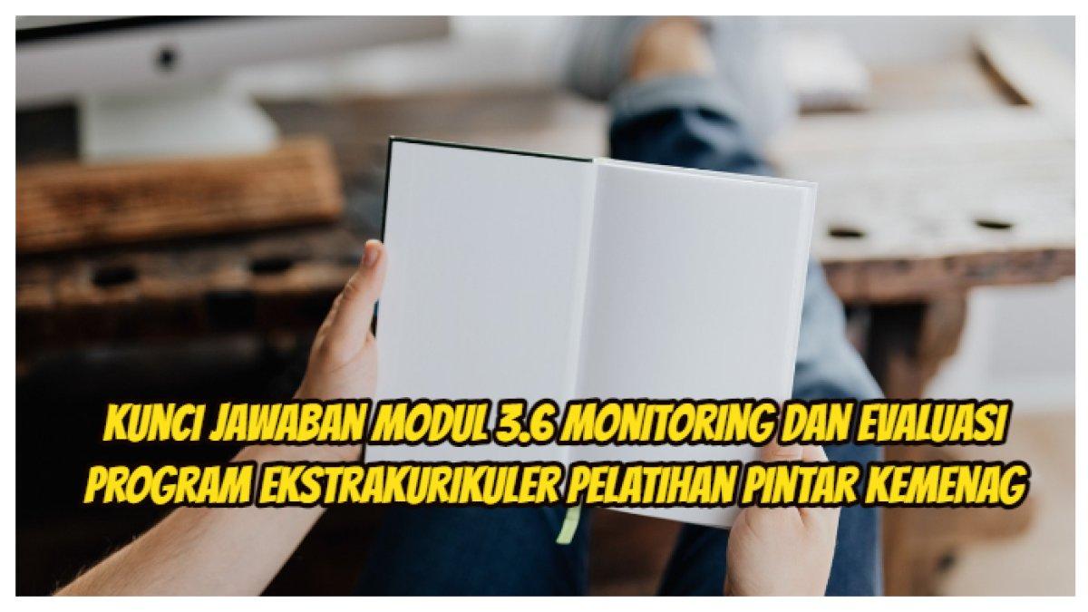 Kunci Jawaban: Modul 3.6 Monitoring & Evaluasi Program Ekstrakurikuler, Soal Latihan Pintar Kemenag