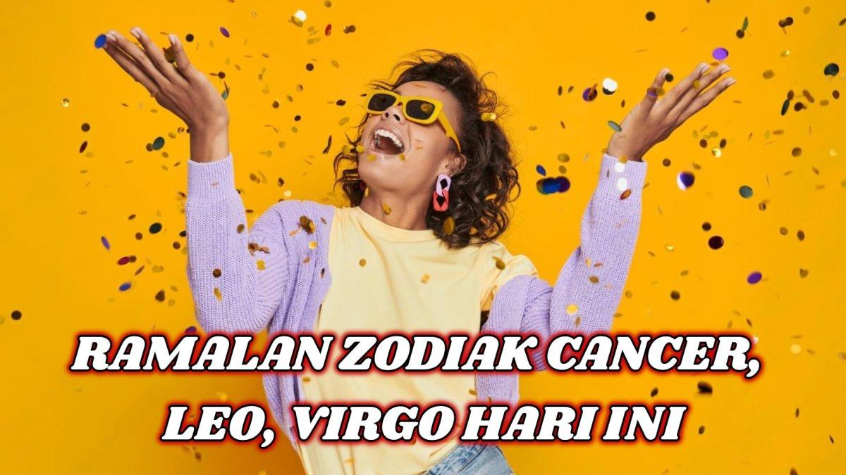 Ramalan Zodiak Leo, Cancer, Virgo Hari Ini Jumat 7 Maret 2025: Cancer Makmur, Virgo Taklukan Kerjaan