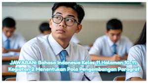 Bahasa-Indonesia-Kelas-11-Halaman-10-11-Kegiatan-2-menentukan-pola-pengembangan-paragraf.jpg