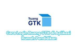 Cara-login-Ruang-GTK-di-aplikasi-Rumah-Pendidikan.jpg