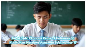 Ekonomi-Kelas-12-Halaman-83-Kurikulum-Merdeka-asesmen-soal-nomor-17.jpg
