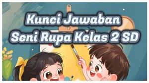Jawaban-Seni-Rupa-Kelas-2-SD.jpg