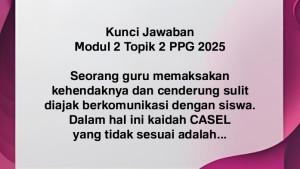 KUNCI-JAWABAN-PPG-Inilah-kunci-jawaban-Modul-2-Topik-2-PPG-2025-selengkapnya.jpg