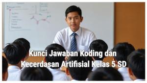 Kunci-Jawaban-Latihan-Soal-Koding-dan-Kecerdasan-Artifisial-Kelas-5-Yang-Termasuk-Perangkat-Keras.jpg