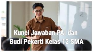 Kunci-Jawaban-PAI-dan-Budi-Pekerti-Kelas-12-Halaman-44-Perhatikan-Kisah-Inspiratif-Dibawah-Ini.jpg