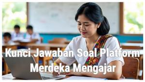 Kunci-Jawaban-Soal-Platform-Merdeka-Mengajar-Kapan-Anda-Akan-Melakukan-Aksi-Tindak-Lanjut.jpg